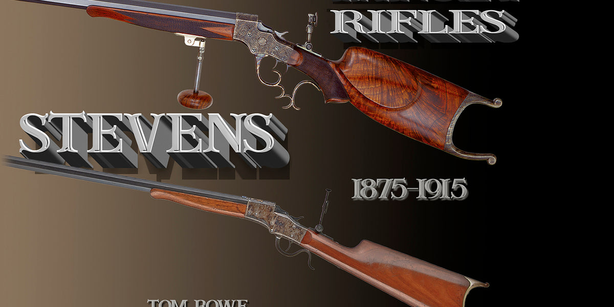 Stevens Target Rifles 1875-1915 Two Book Set by Tom Rowe and Ralph Hem ...